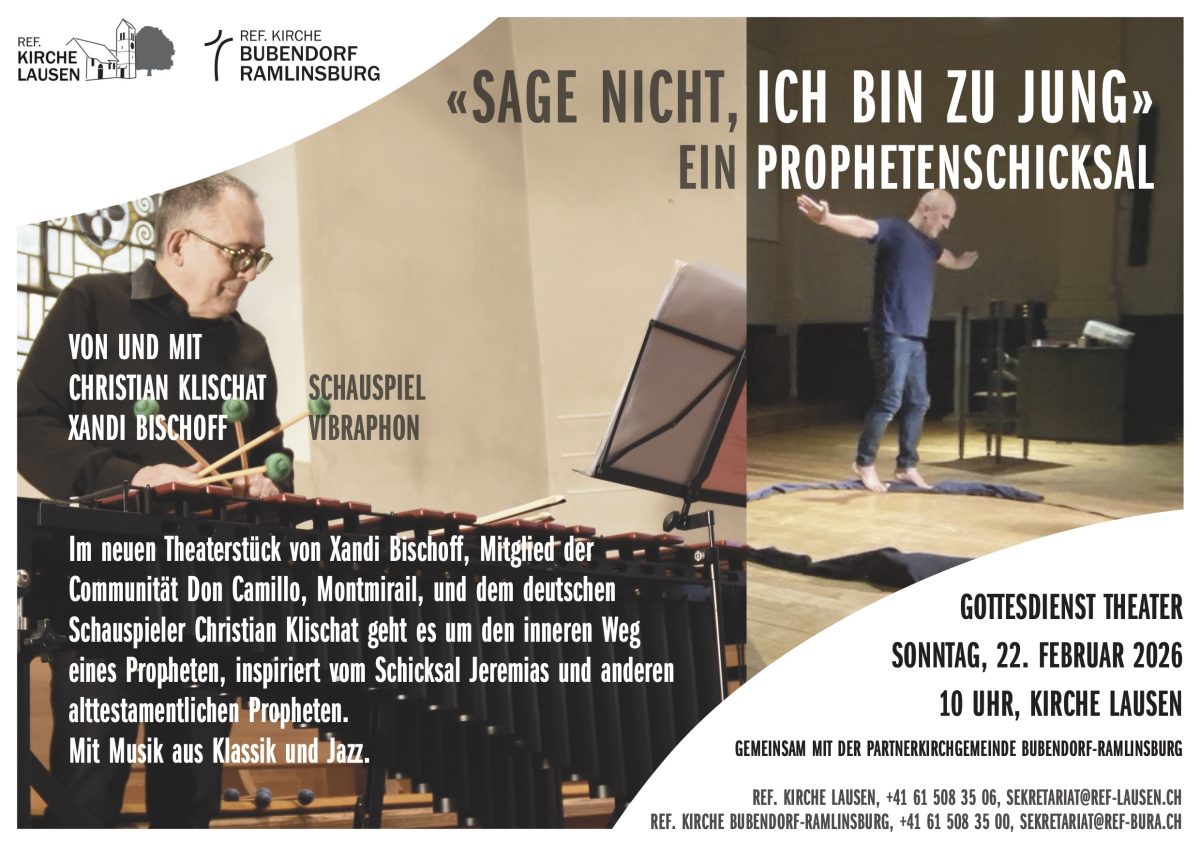 Event, Lager & Seminare » GOTTESDIENST  THEATER in der Kirche Lausen, gemeinsam mit Bubendorf-Ramlinsburg